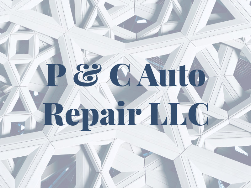 P & C Auto Repair LLC