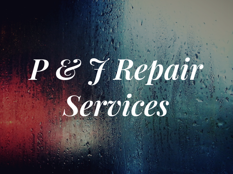 P & J Repair Services