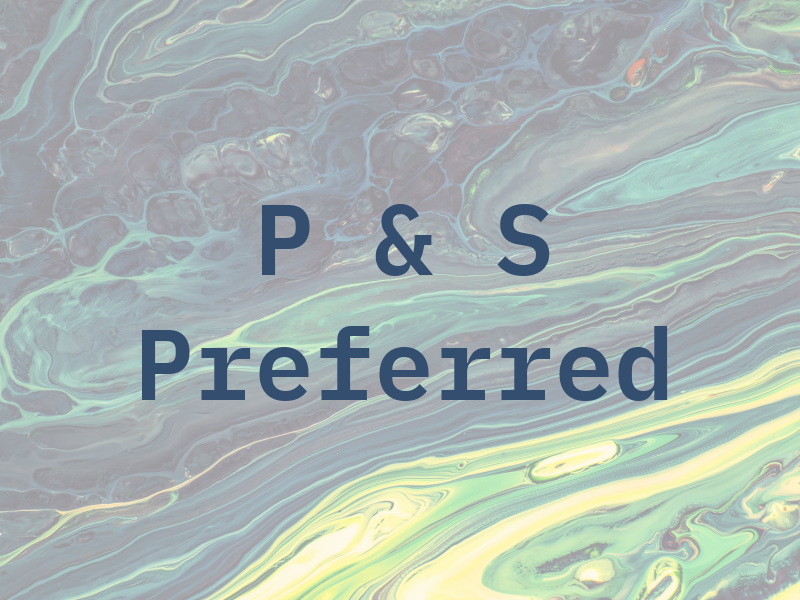 P & S Preferred