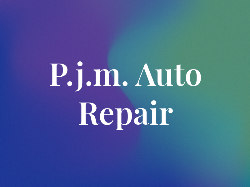 P.j.m. Auto Repair