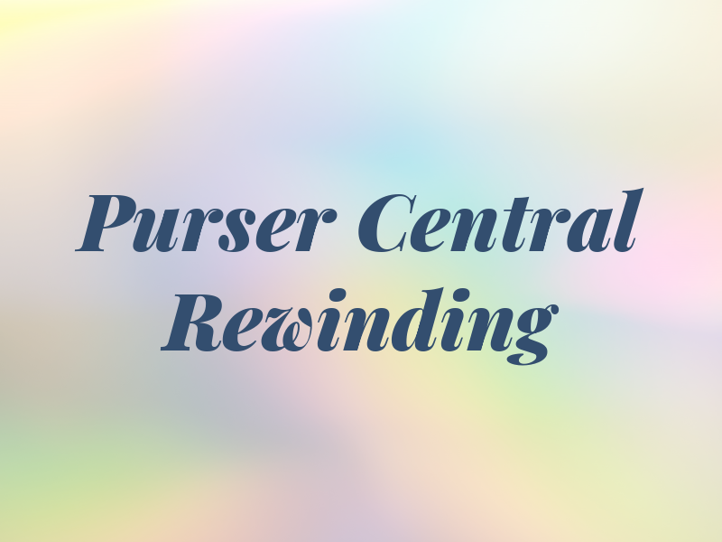 Purser Central Rewinding