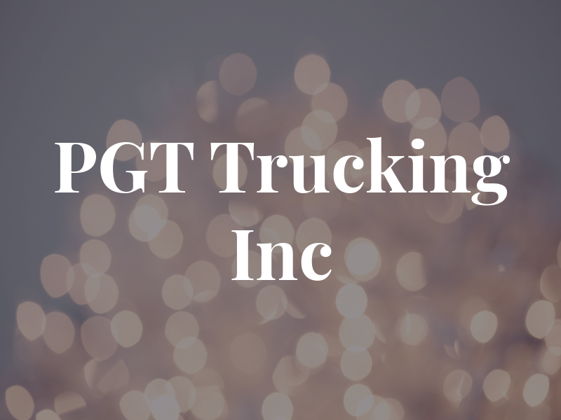 PGT Trucking Inc