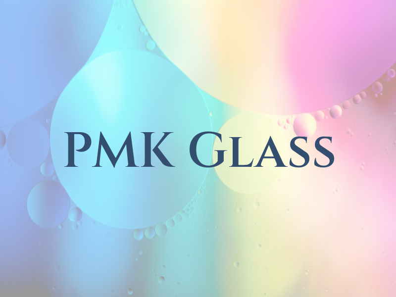 PMK Glass