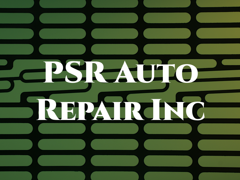 PSR Auto Repair Inc