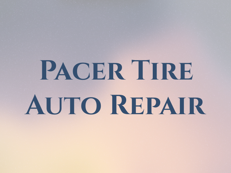 Pacer Tire and Auto Repair