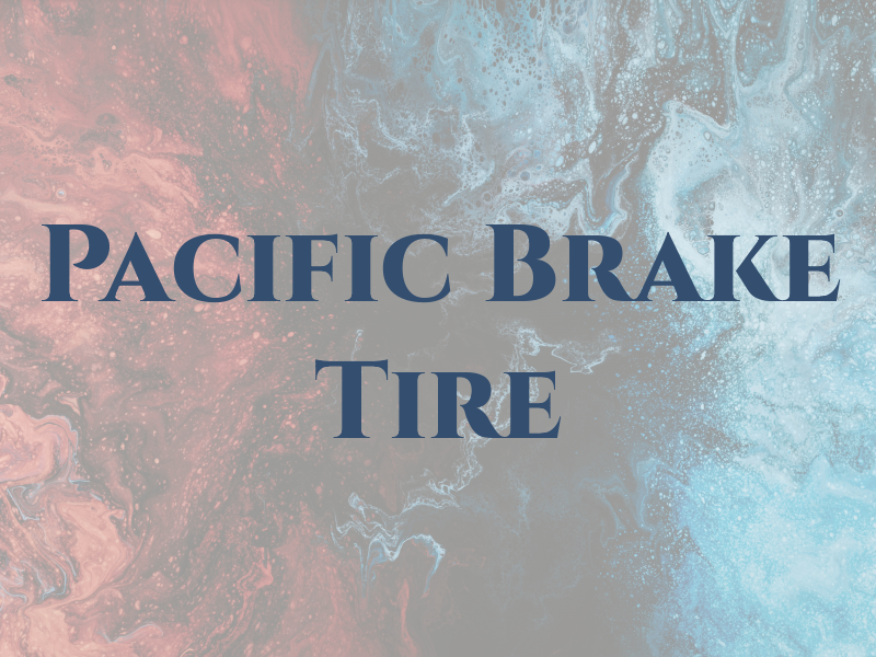 Pacific Brake & Tire