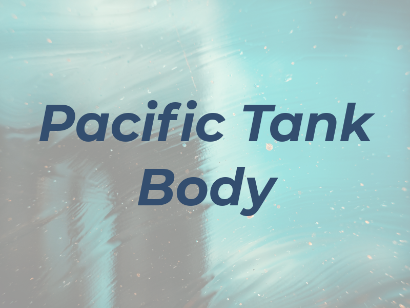 Pacific Tank & Body
