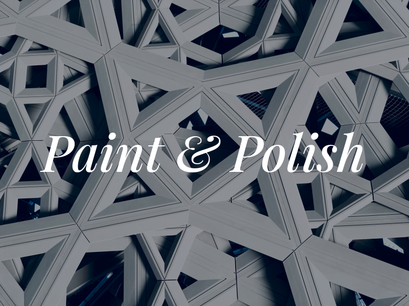 Paint & Polish