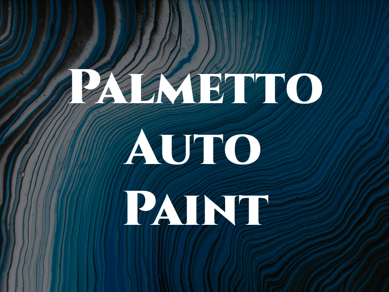 Palmetto Auto & Paint LLC