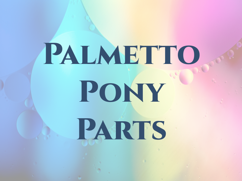 Palmetto Pony Parts