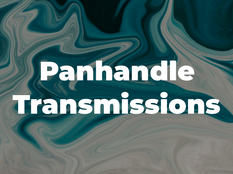 Panhandle Transmissions