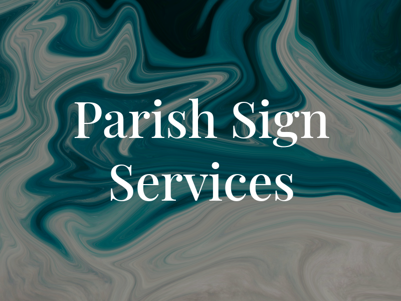 Parish Sign & Services Inc