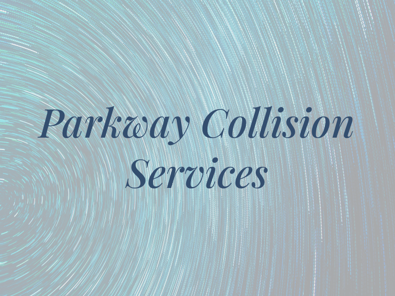 Parkway Collision Services Inc