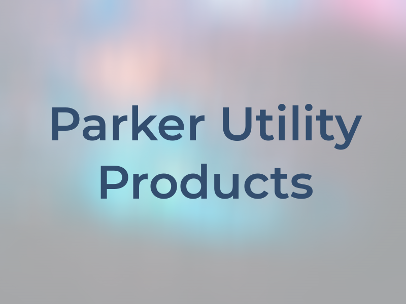 Parker Utility Products