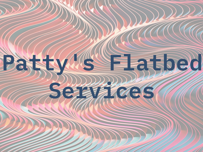 Patty's Flatbed Services