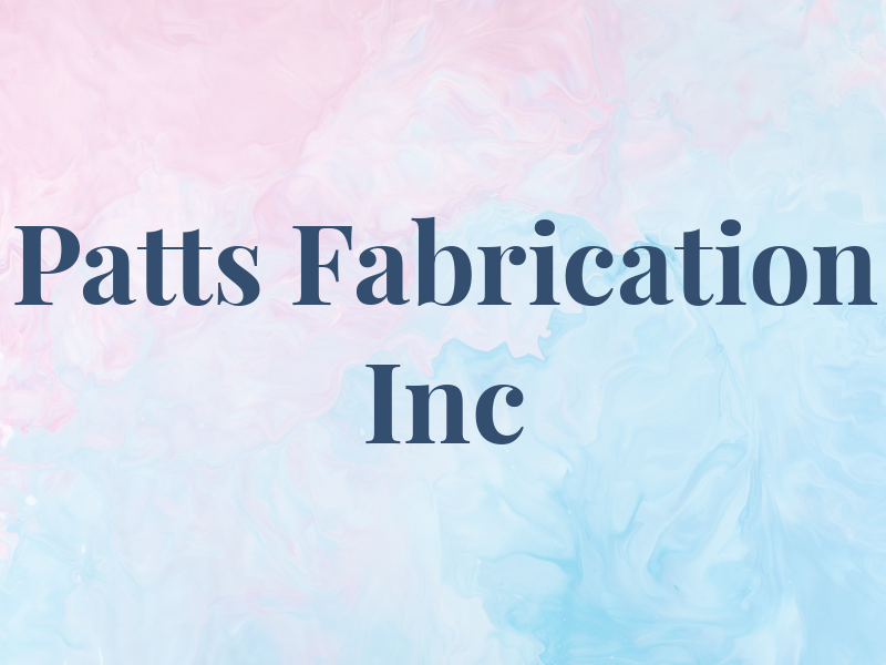 Patts Fabrication Inc