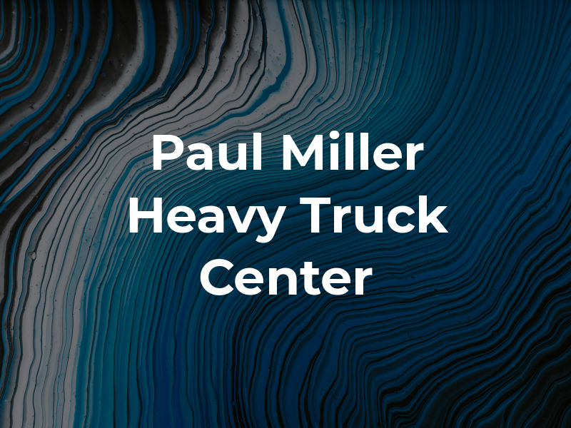 Paul Miller Heavy Truck Center