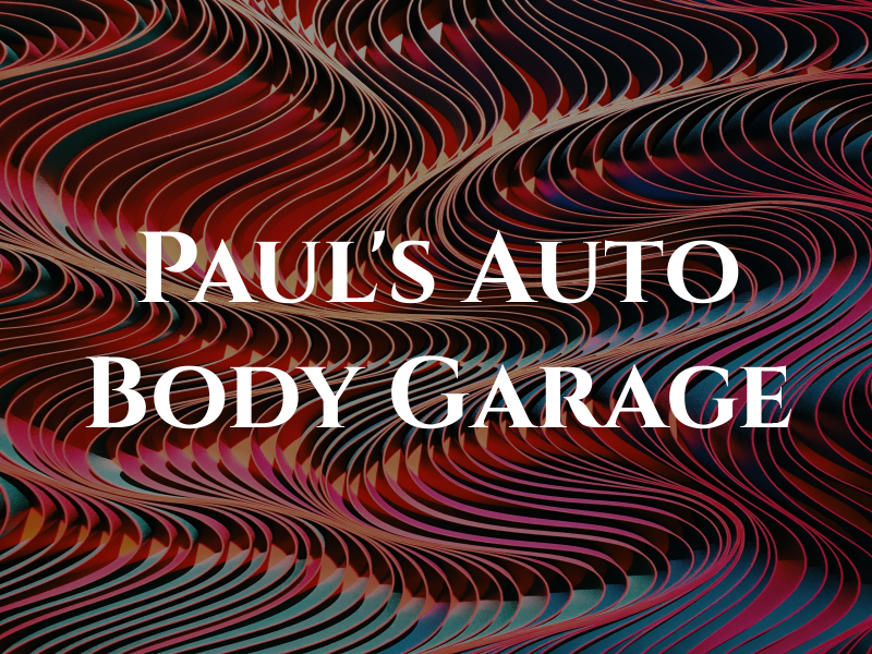 Paul's Auto Body & Garage