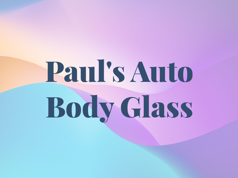 Paul's Auto Body & Glass