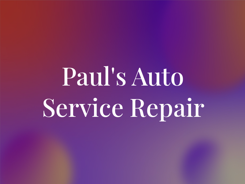 Paul's Auto Service and Repair