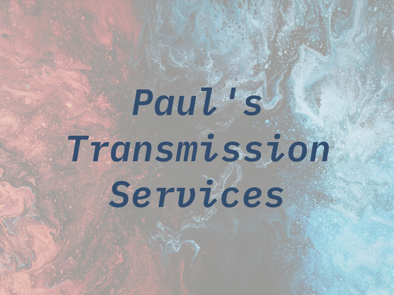 Paul's Transmission Services