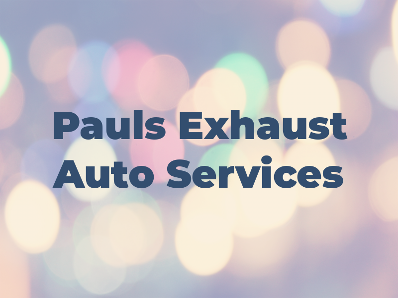 Pauls Exhaust & Auto Services
