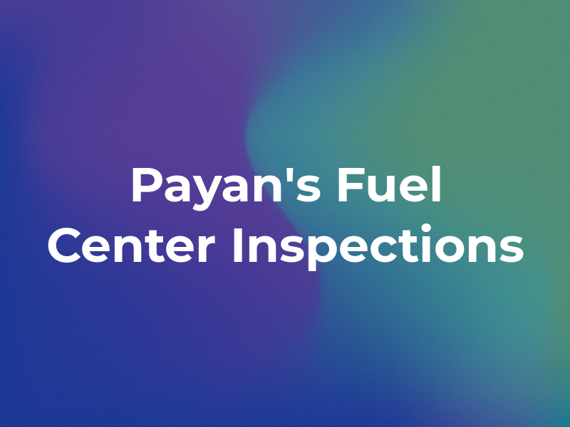Payan's Fuel Center Car Inspections