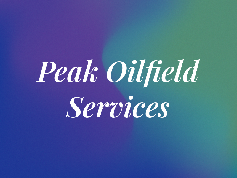 Peak Oilfield Services Co