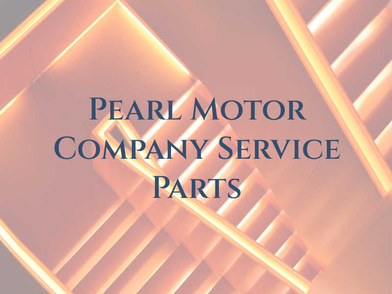 Pearl Motor Company Service & Parts