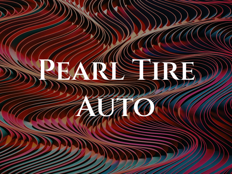 Pearl Tire & Auto