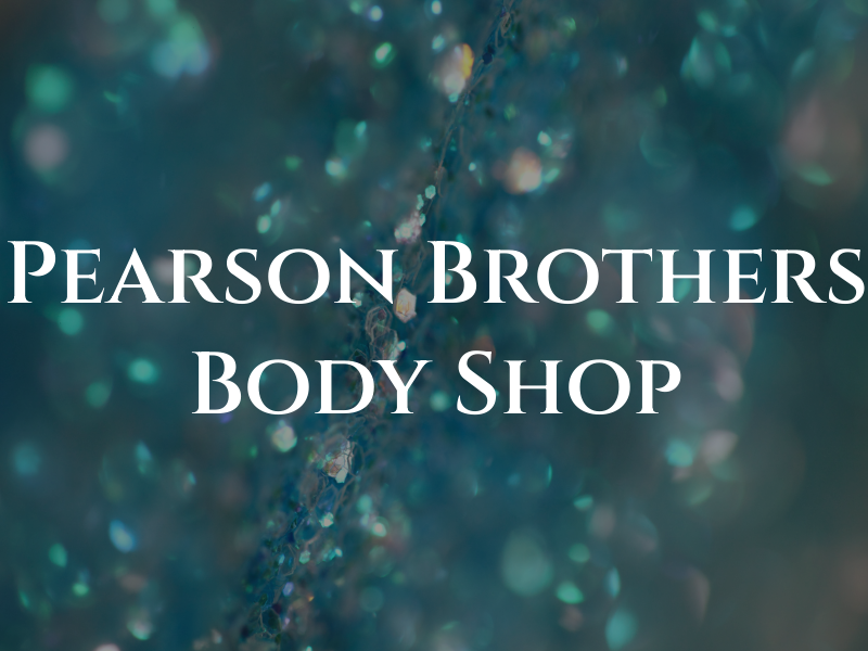 Pearson Brothers Body Shop