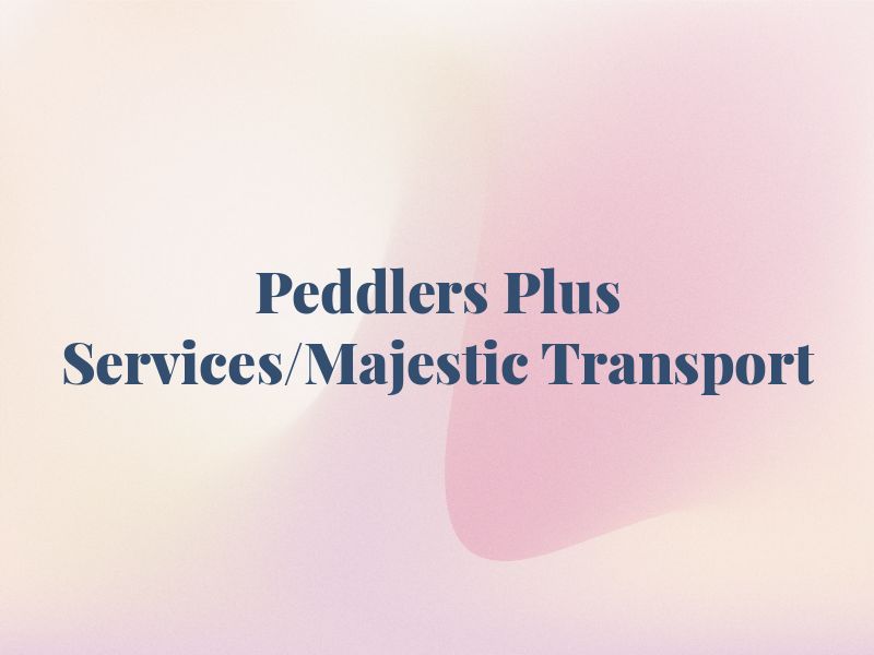 Peddlers Plus Services/Majestic Transport