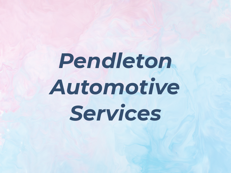 Pendleton Automotive Services Inc