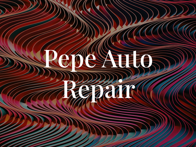 Pepe Auto Repair