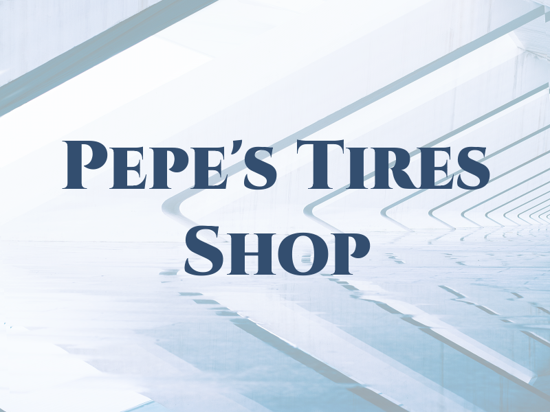 Pepe's Tires Shop