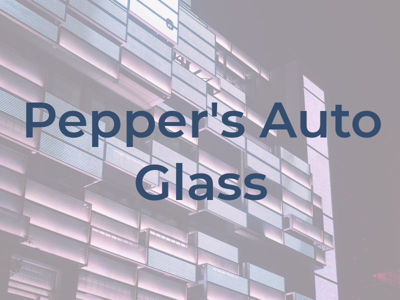 Pepper's Auto Glass