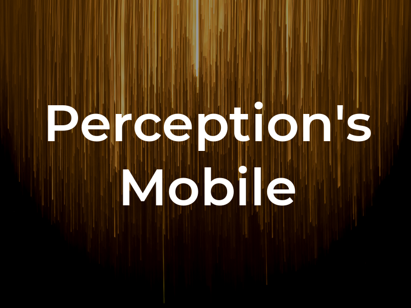 Perception's Mobile