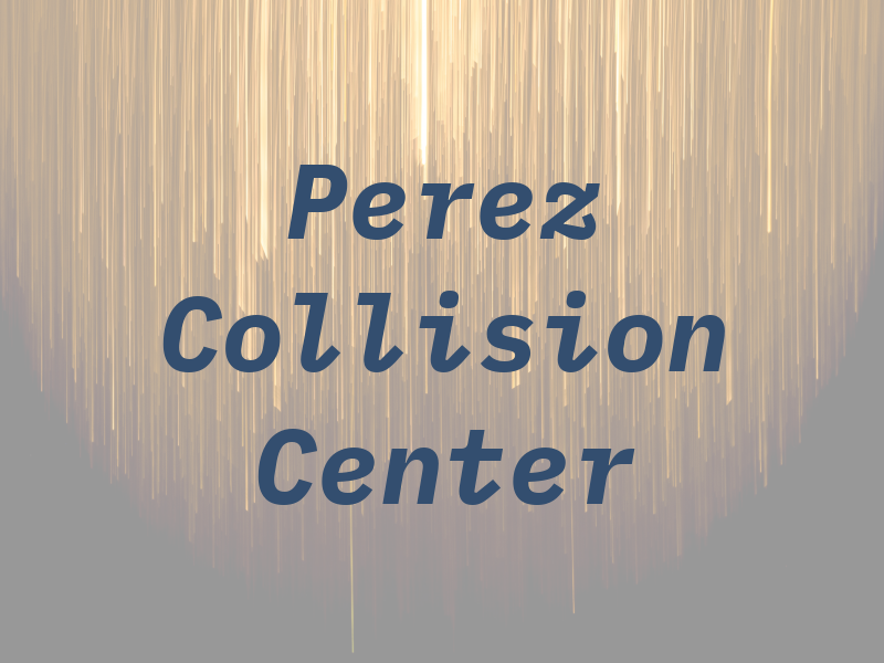 Perez Collision Center