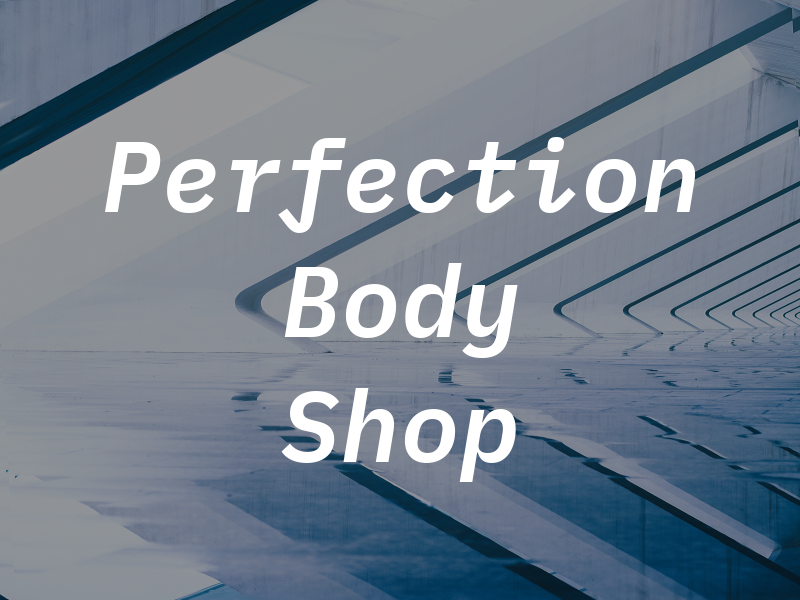 Perfection Body Shop