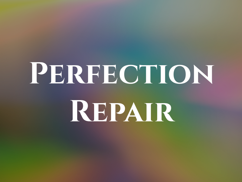 Perfection Repair