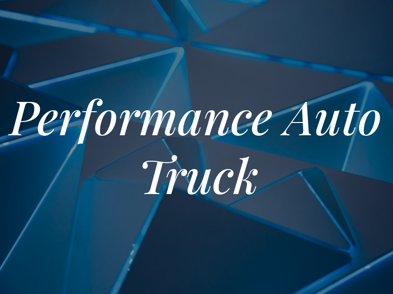 Performance Auto & Truck Rpr