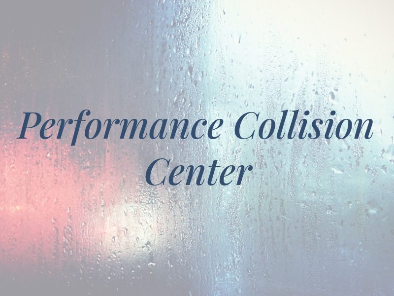 Performance Collision Center LLC