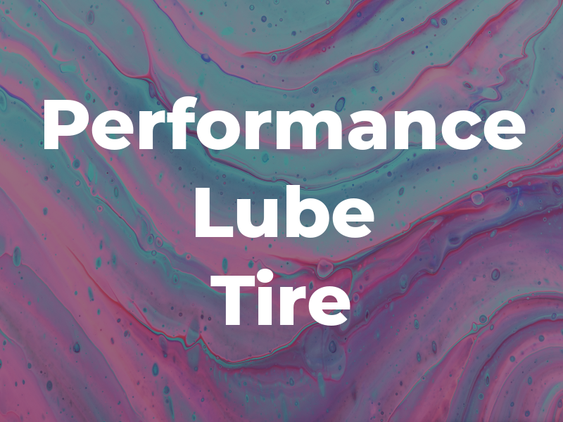 Performance Lube and Tire