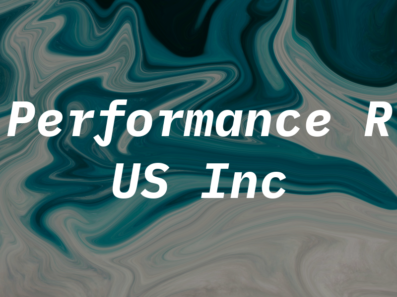 Performance R US Inc