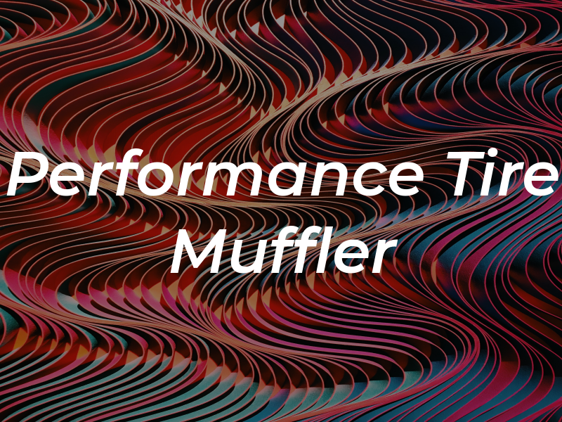 Performance Tire & Muffler