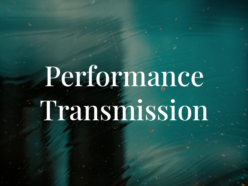 Performance Transmission