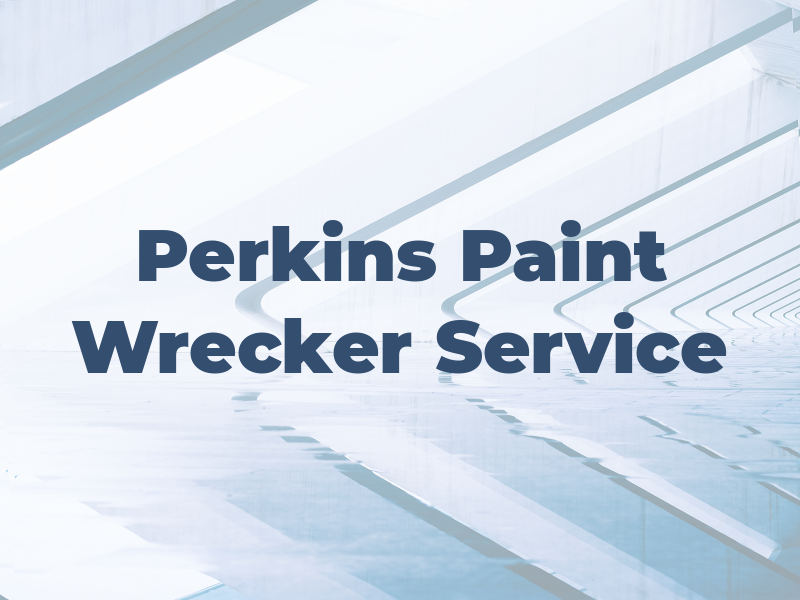 Perkins Paint & Wrecker Service