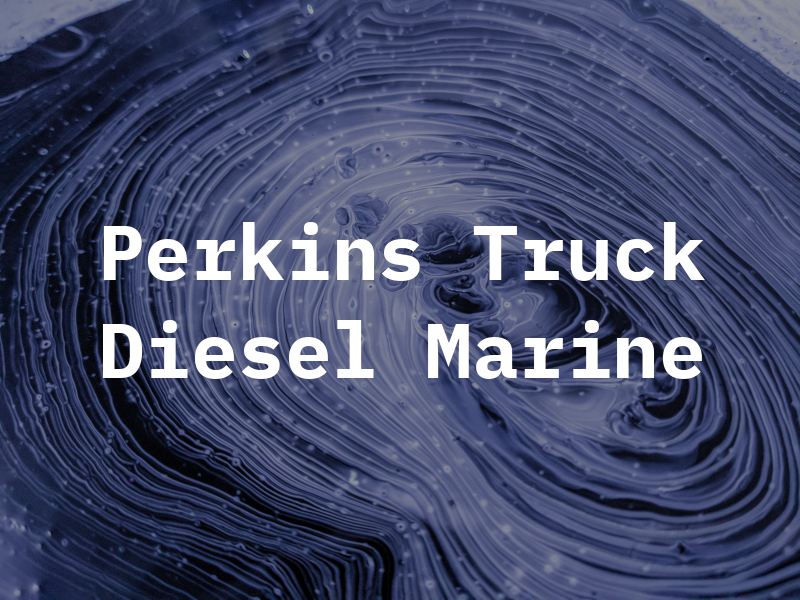 Perkins Truck & Diesel Marine