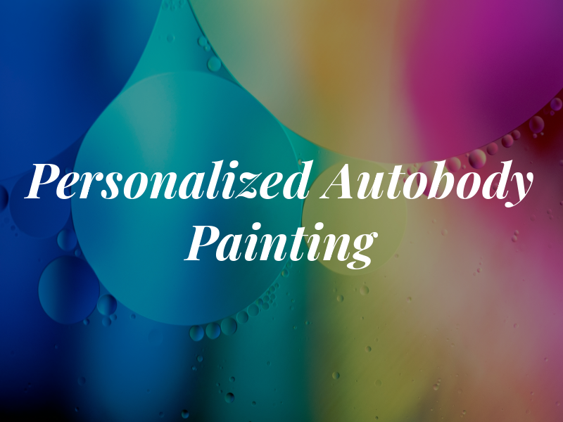 Personalized Autobody N Painting