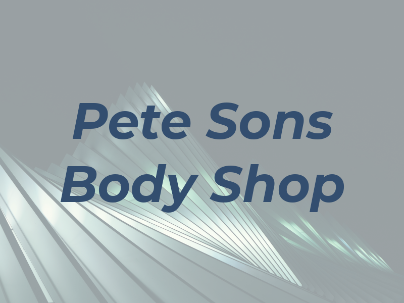 Pete & Sons Body Shop